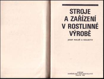 Josef Maleř: Stroje a zařízení v rostlinné výrobě
