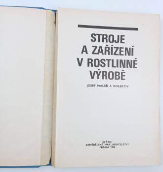 Josef Maleř: Stroje a zařízení v rostlinné výrobě