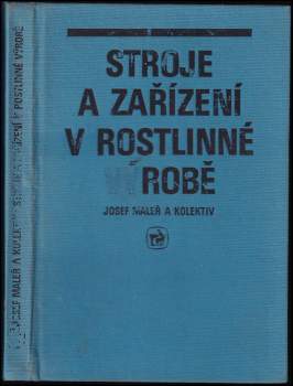Stroje a zařízení v rostlinné výrobě