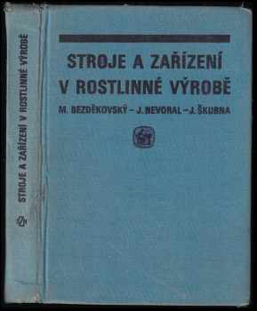 Stroje a zařízení v rostlinné výrobě