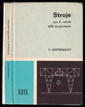 Vladimír Kopernický: Stroje pro čtvrtý ročník SPŠ strojnických