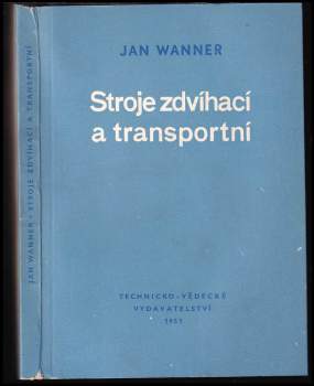 Jan Wanner: Stroje zdvíhací a transportní
