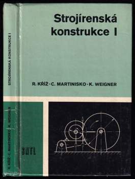 Rudolf Kříž: Strojírenská konstrukce I.