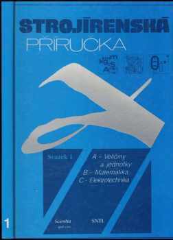 Strojírenská příručka : Sv. 1 - 24 oddílů v osmi svazcích - Rudolf Kříž, Pavel Vávra (1992, Scientia) - ID: 701845