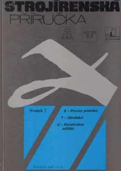 Strojírenská příručka : Sv. 7 - 24 oddílů v osmi svazcích - Rudolf Kříž, Pavel Vávra (1996, Scientia) - ID: 2256368