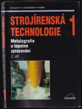 Miroslav Hluchý: Strojírenská technologie 1. 2. díl, Metalografie a tepelné zpracování