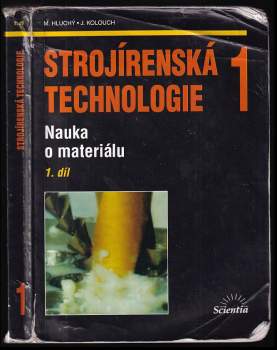 Miroslav Hluchý: Strojírenská technologie 1