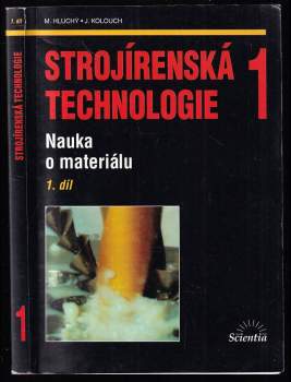 Strojírenská technologie 1 - Nauka o materiálu 1. díl