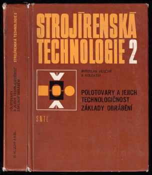 Miroslav Hluchý: Strojírenská technologie 2