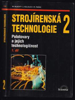 Strojírenská technologie 2 - Polotovary a jejich technologičnost 1. díl
