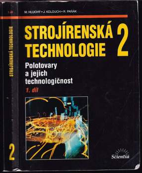 Strojírenská technologie 2 : Polotovary a jejich technologičnost - 1. díl