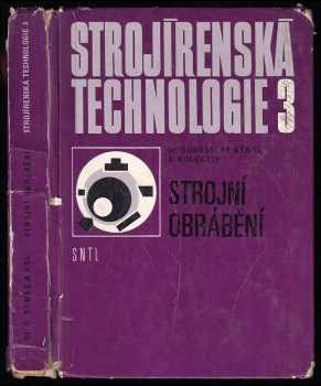 Strojírenská technologie 3 : 3 - učebnice pro 3. roč. středních průmyslových škol strojnických - Dobroslav Němec, Jan Odehnal, Jaroslav Hnilica (1979, Státní nakladatelství technické literatury) - ID: 4098308