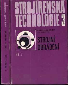 Dobroslav Němec: Strojírenská technologie 3, Strojní obrábění