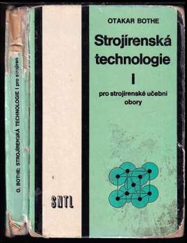 Otakar Bothe: Strojírenská technologie I pro strojírenské učební obory