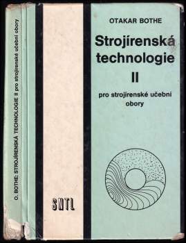 Otakar Bothe: Strojírenská technologie II pro strojírenské učební obory