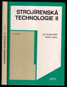 Otakar Bothe: Strojírenská technologie II pro strojírenské učební obory - učební text pro 2 roč. strojírenských učebních oborů.