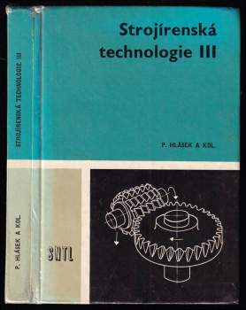 Pavel Hlásek: Strojírenská technologie III