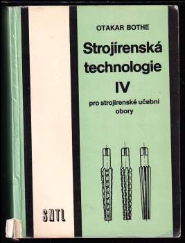 Otakar Bothe: Strojírenská technologie IV pro strojírenské učební obory