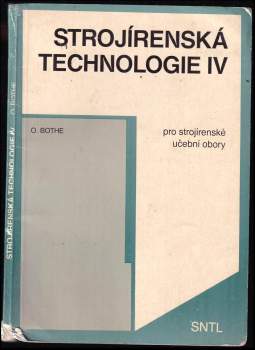 Otakar Bothe: Strojírenská technologie IV pro strojírenské učební obory