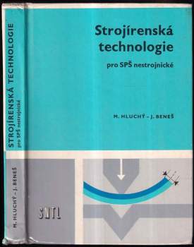 Miroslav Hluchý: Strojírenská technologie