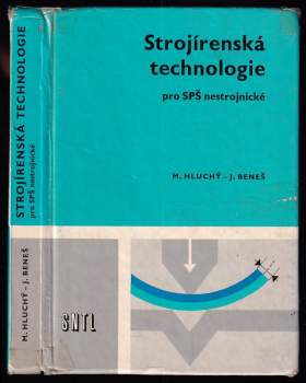 Strojírenská technologie : pro SPŠ nestrojnické - 1. [díl]