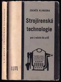 Strojírenská technologie pro 1. ročník o[dborných] u[čilišť] a u[čňovských] š[kol]