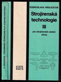 Dobroslava Hrdličková: Strojírenská technologie pro strojírenské učební obory