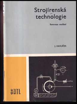 Jaroslav Havlíček: Strojírenská technologie : renovace součástí : učebnice pro 2 ročník studijního oboru Provozuschopnost výrobních zařízení.