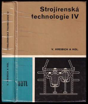 Viktor Kreibich: Strojírenská technologie IV.