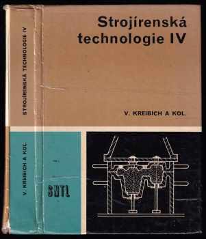 Strojírenská technologie - Viktor Kreibich (1988, Státní nakladatelství technické literatury) - ID: 743309