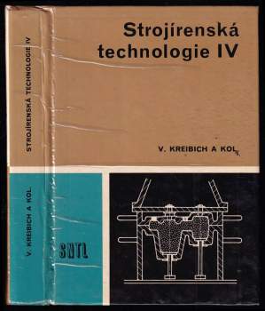 Strojírenská technologie - Viktor Kreibich (1988, Státní nakladatelství technické literatury) - ID: 824132