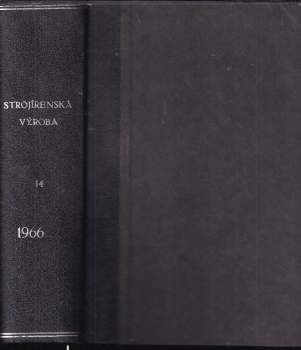 Strojírenská výroba, svazek 14, rok 1966