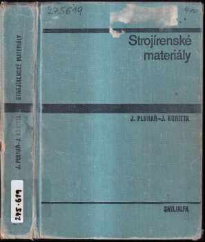 Strojírenské materiály - Josef Koritta, Jaroslav Pluhař (1977, Státní nakladatelství technické literatury) - ID: 292999