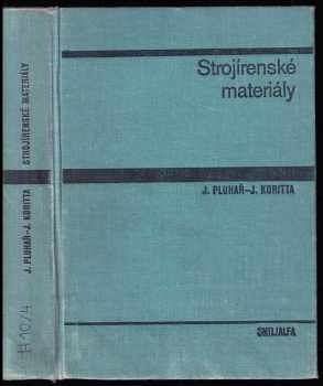 Strojírenské materiály - Josef Koritta, Jaroslav Pluhař (1977, Státní nakladatelství technické literatury) - ID: 666721