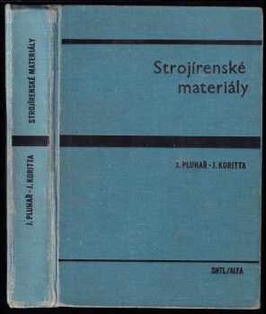 Strojírenské materiály - Josef Koritta (1981, Státní nakladatelství technické literatury) - ID: 575774