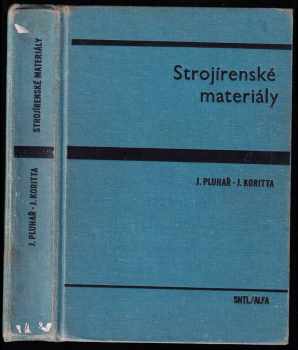 Strojírenské materiály - Josef Koritta (1981, Státní nakladatelství technické literatury) - ID: 625772