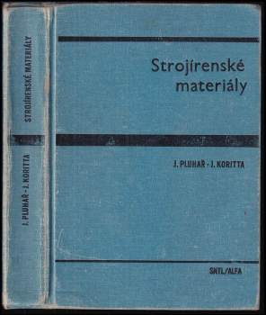 Strojírenské materiály - Josef Koritta (1981, Státní nakladatelství technické literatury) - ID: 1160885