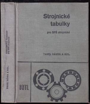 Pavel Vávra: Strojírenské tabulky pro SPŠ strojnické