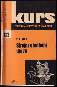 Václav Blažek: Strojní obrábění dřeva