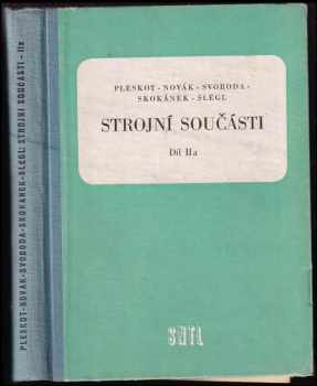 Josef Pleskot: Strojní součásti - Díl IIa