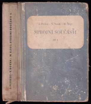 Strojní součásti : Díl 1 - učební text pro strojnické školy se 4letým studiem, pomocná kniha pro strojnické školy s 2letým studiem - Josef Pleskot, J Pleskot (1954, Státní nakladatelství technické literatury) - ID: 855018