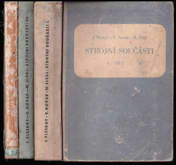 Josef Pleskot: Strojní součásti - učeb text pro strojnic. školy se 4letým studiem, pom. kniha pro strojnic. školy s 2letým studiem. Díly I + IIa + IIb