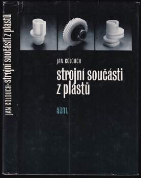 Jan Kolouch: Strojní součásti z plastů