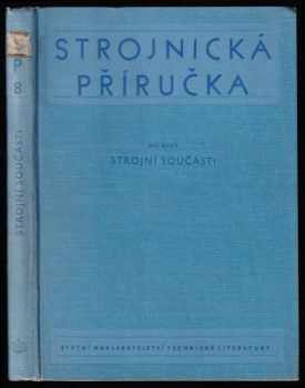 Strojnická příručka 8 - Strojní součásti