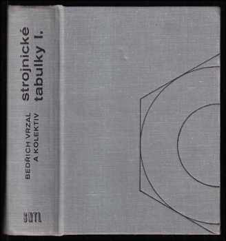 Strojnické tabulky : Svazek 1 - Bedřich Vrzal (1971, Státní nakladatelství technické literatury) - ID: 2279522