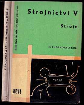 Karel Chochola: Strojnictví