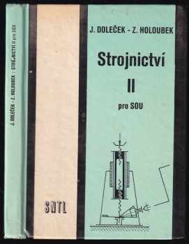 Josef Doleček: Strojníctvo II pre 1 až 4. ročník SOU.