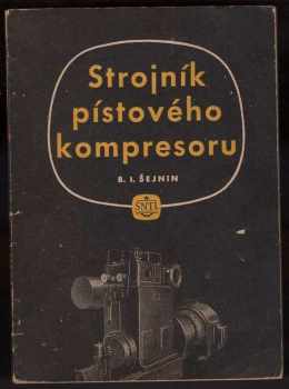 B. I Šejnin: Strojník pístového kompresoru