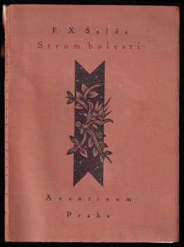 Strom bolesti - cyklus básní z roku 1920 - F. X Šalda (1920, Štorch-Marien) - ID: 465813