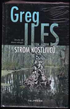 Greg Iles: Strom kostlivců